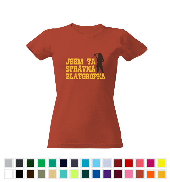 Tričko s potiskem Jsem zlatokopka - Více barev | Dámské